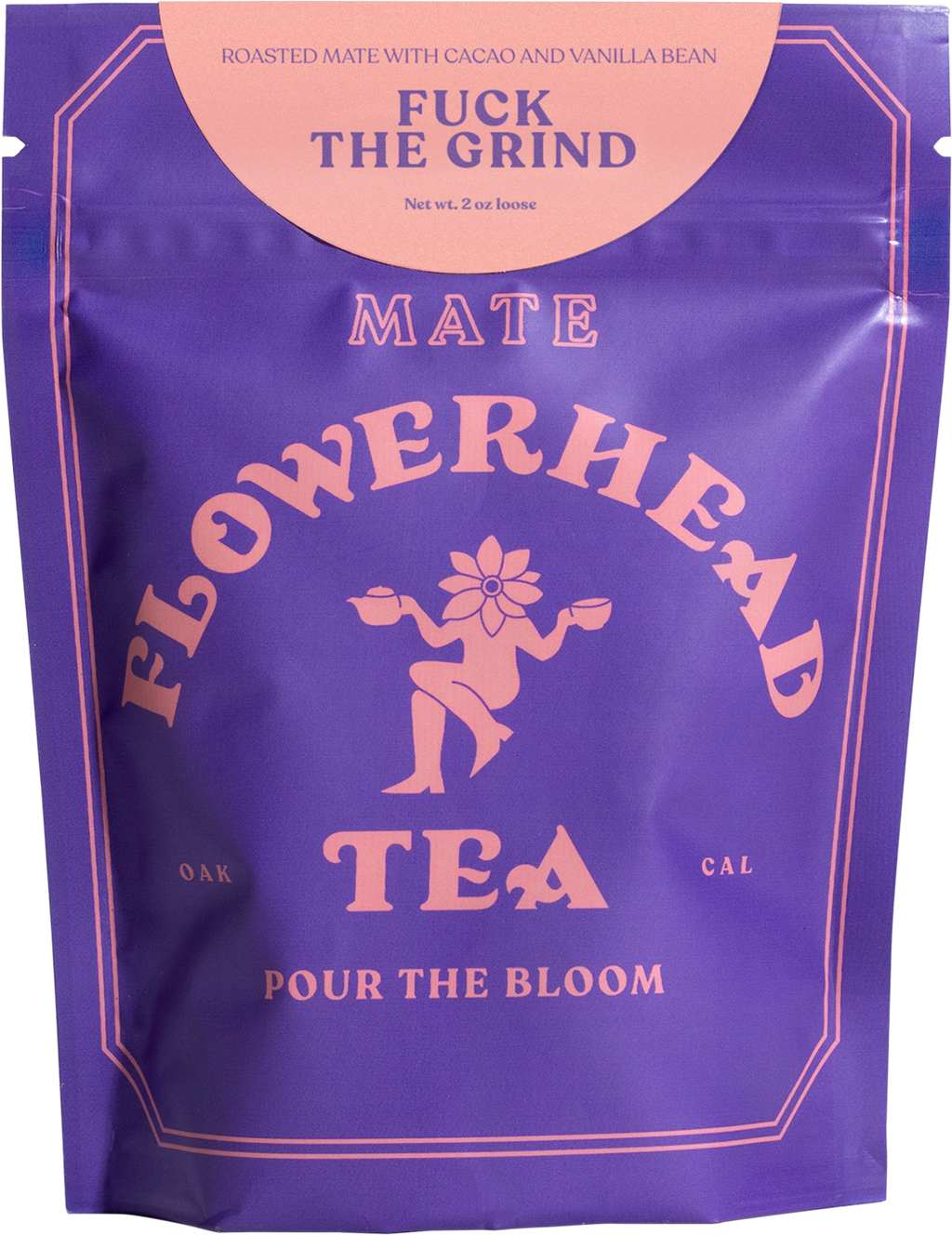 Fuck the Grind Loose Tea