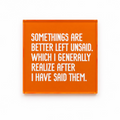 Better Left Unsaid Coaster